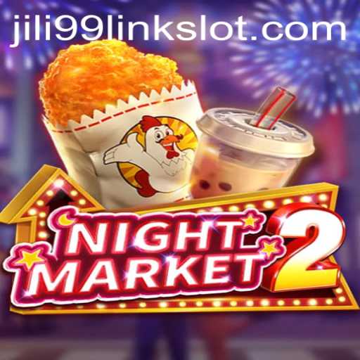Exploring the Exciting World of NightMarket2 and the Jili99 Link Strategy
